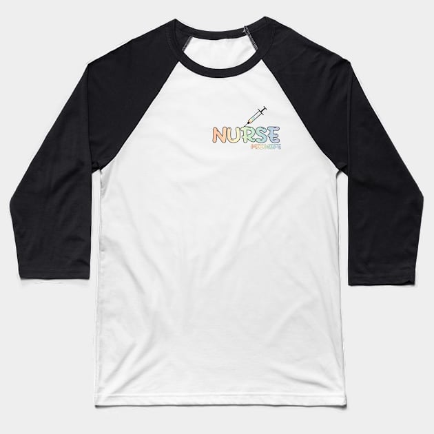 Nurse Midwife Rainbow Baseball T-Shirt by MedicineIsHard